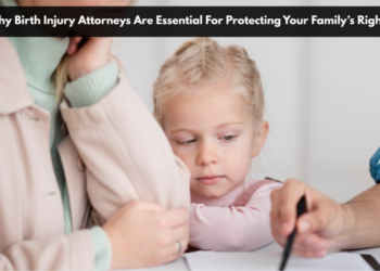 Why Birth Injury Attorneys Are Essential For Protecting Your Family’s Rights