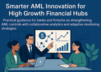 Smarter AML Innovation for High Growth Financial Hubs